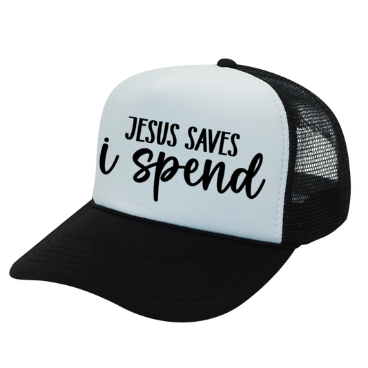 Jesus Saves, I Spend Foam Trucker Hat