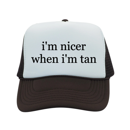 "I'm Nicer When I'm Tan" Foam Trucker Hat