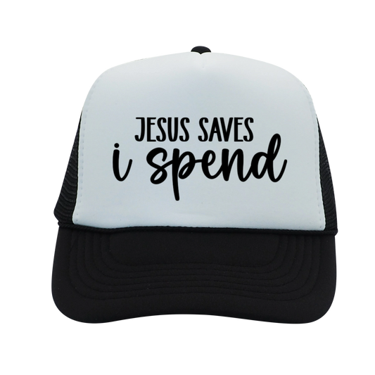 Jesus Saves, I Spend Foam Trucker Hat